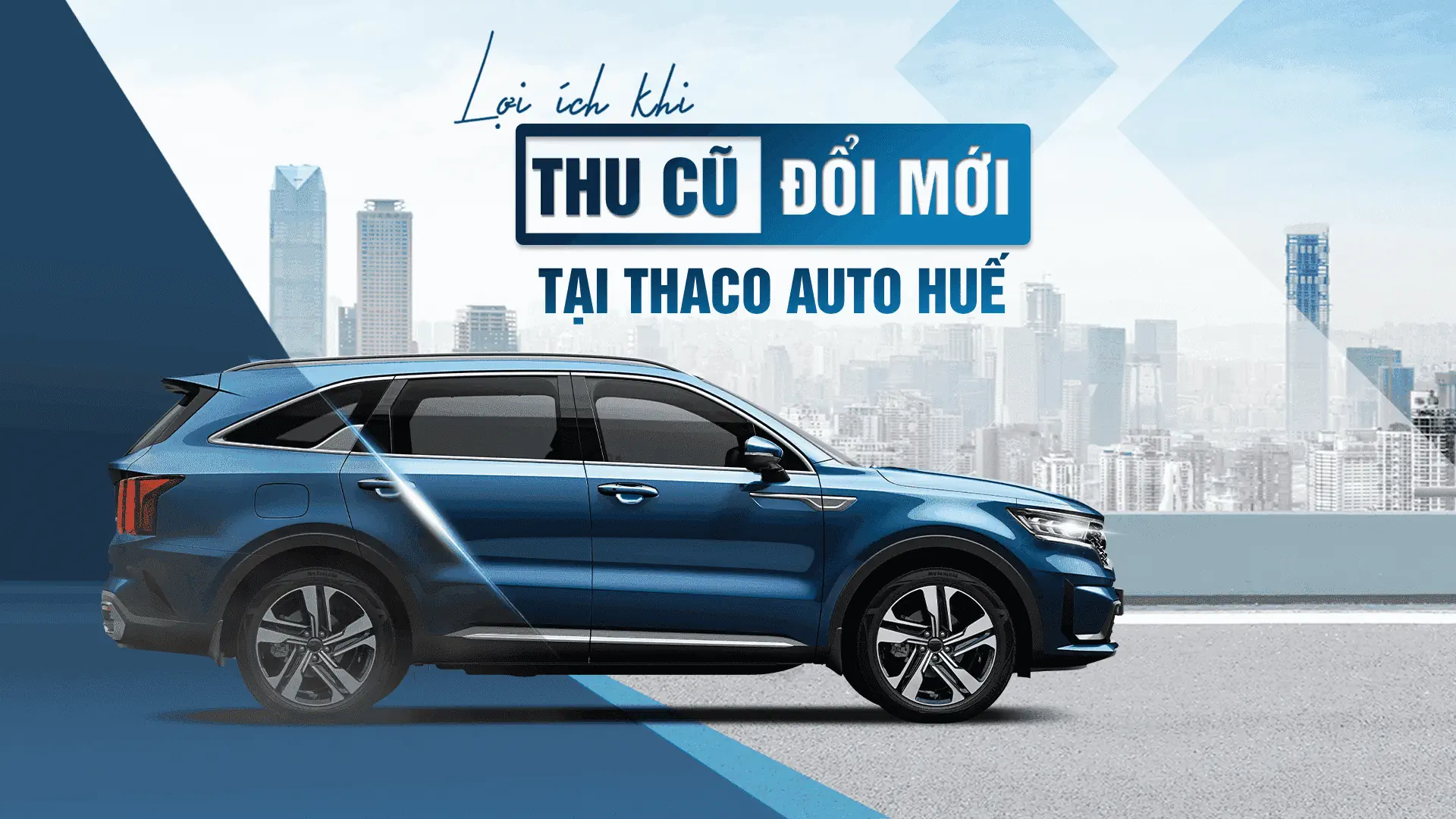 “Thu cũ - Đổi mới” tại THACO AUTO Huế, khách hàng nhận được nhiều lợi ích hấp dẫn