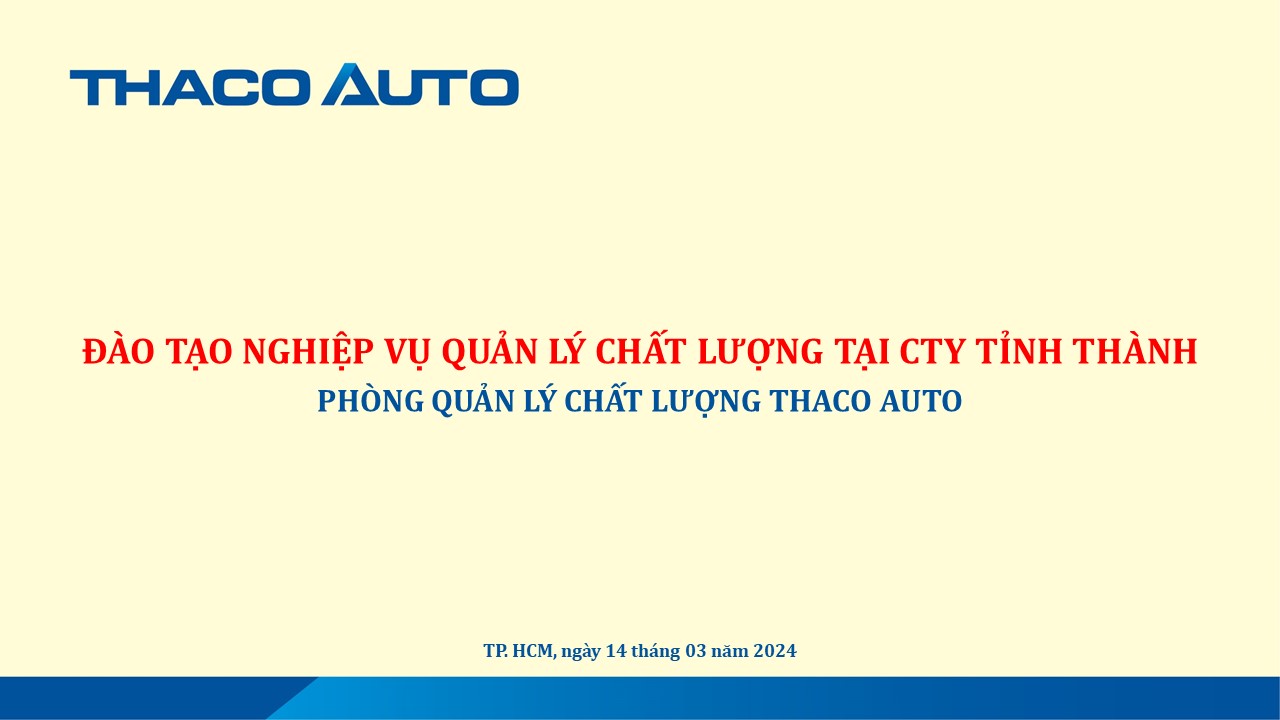 THACO AUTO HUẾ tham gia chương trình đào tạo “Nghiệp vụ quản lý chất lượng xe cho nhân sự Quản lý Chất lượng Công ty tỉnh thành”